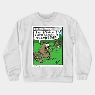 How Much Wood...Woodchuck? Crewneck Sweatshirt